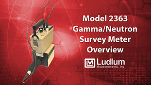Model 2363 Gamma/Neutron Survey Meter Overview